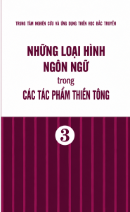 NHỮNG LOẠI HÌNH NGÔN NGỮ TRONG CÁC TÁC PHẨM THIỀN TÔNG 3